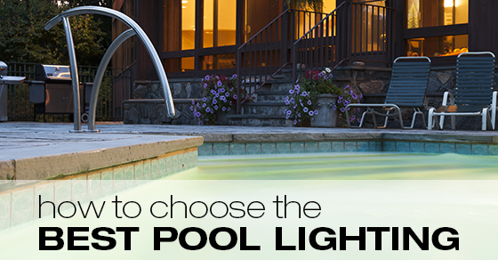 How to Choose the Best Pool Lighting
