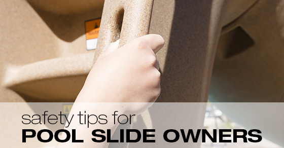 Everyone that uses your pool slide should feel safe.