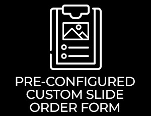 Image for PRECONFIG CUSTOM SLIDE ORDER FORM